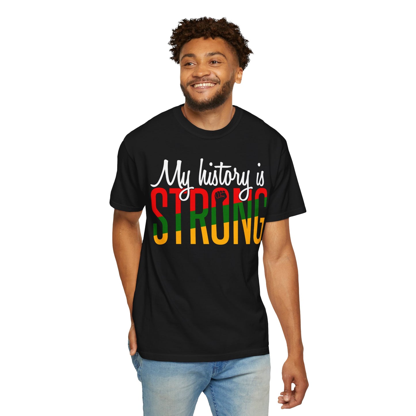 Inspirational (My History is Strong/ Unisex Garment-Dyed T-shirt)