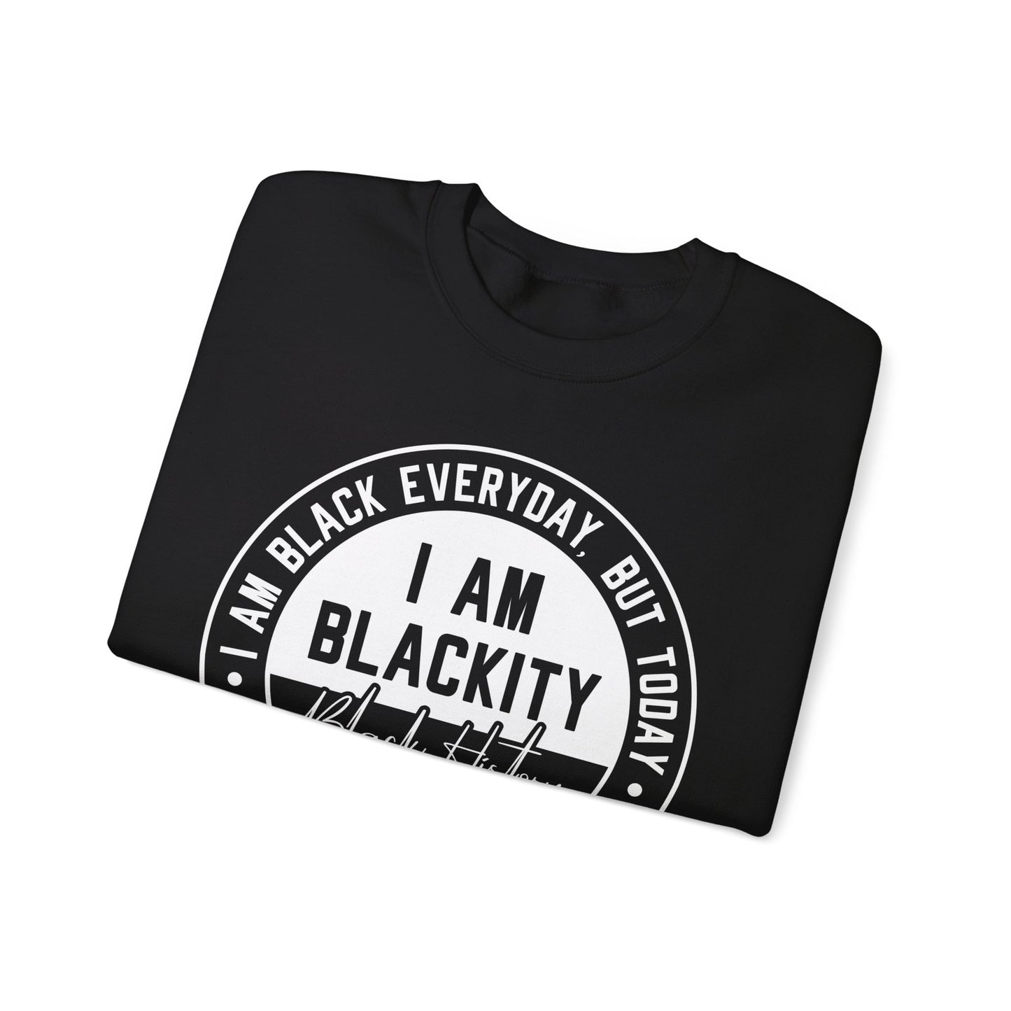 Inspirational (I Am Blackity/ Unisex Heavy Blend™ Crewneck Sweatshirt)