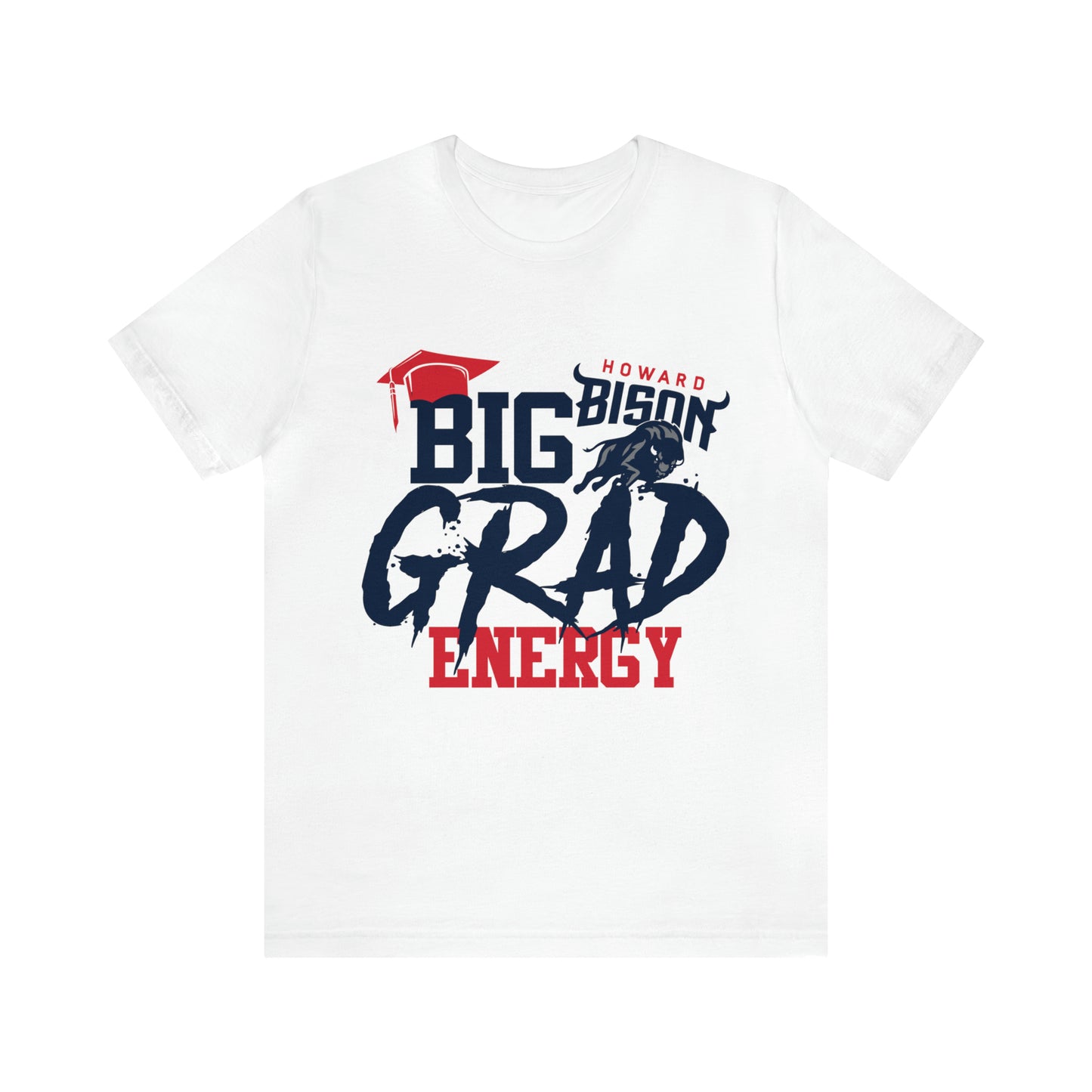 HBCU Love (Howard University Big Grad Energy/ Unisex Jersey Short Sleeve Tee)