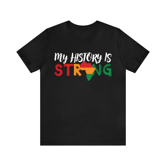 Inspirational (My History is Strong/ Unisex Jersey Short Sleeve Tee)