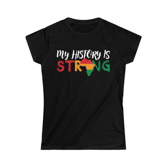 Inspirational (My History Is Strong/ Women's Softstyle Tee)