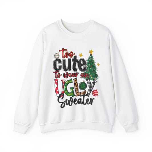 Seasonal Wear (Too Cute To Wear An Ugly Sweater/ Unisex Heavy Blend™ Crewneck Sweatshirt)