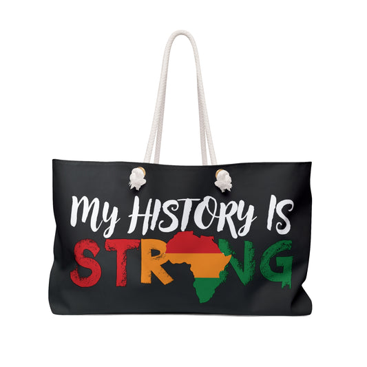 Inspirational (My History Is Strong/ Weekender Bag)