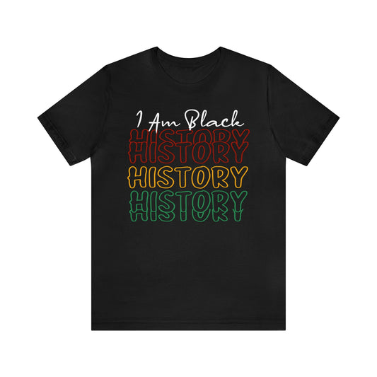 Inspirational (I Am Black History/ Unisex Jersey Short Sleeve Tee)