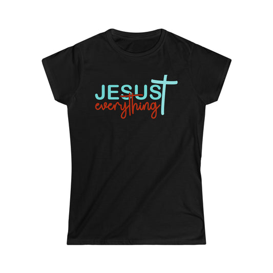 Christian Apparel (Jesus Everything/ Women's Softstyle Tee)