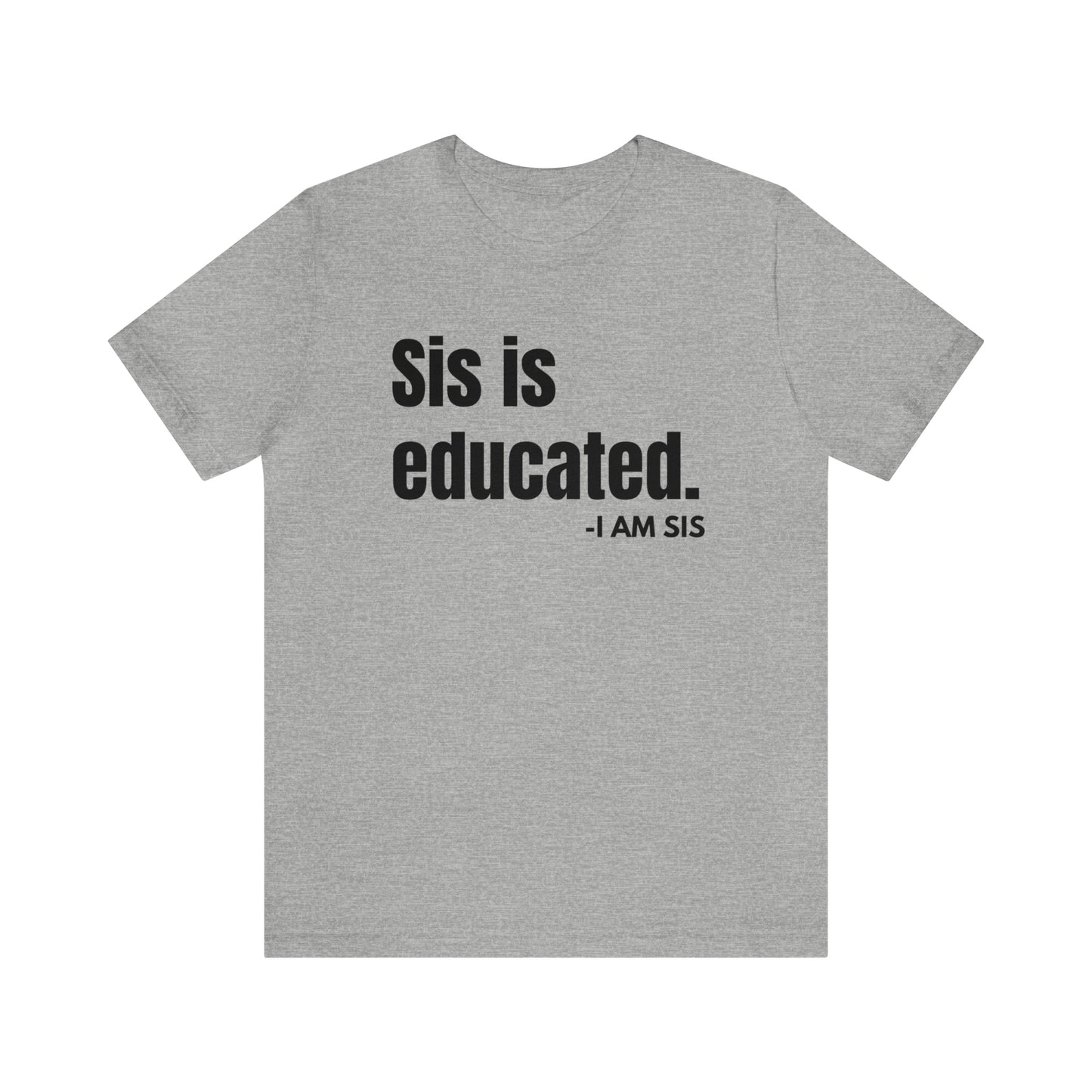 Women Apparel (Sis is Educated/ Unisex Jersey Short Sleeve Tee)