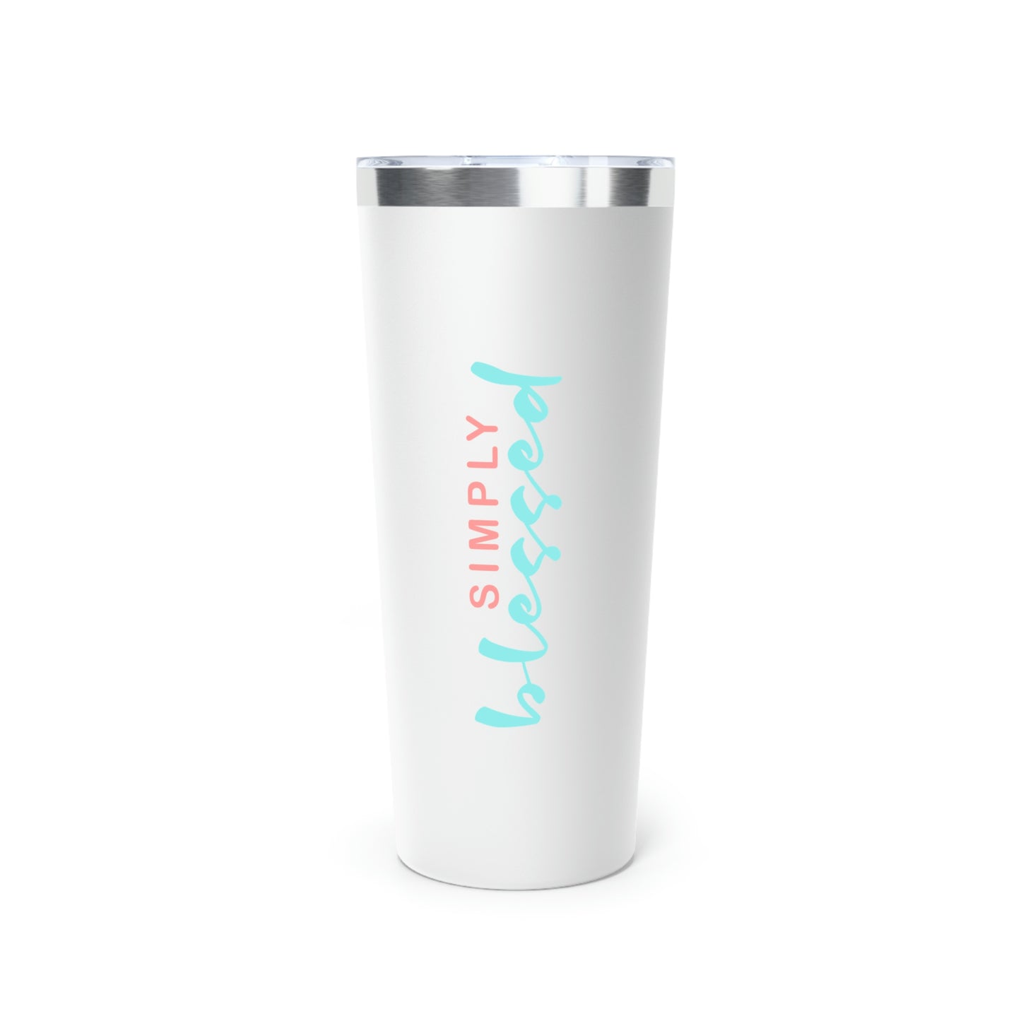 Christian Items (Simply Blessed/ Copper Vacuum Insulated Tumbler, 22oz)