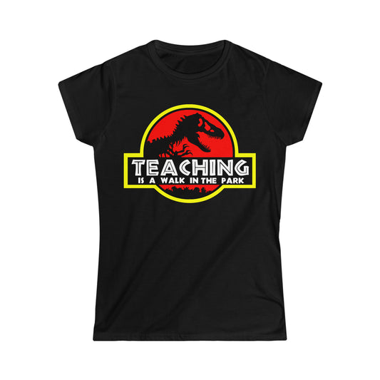 Educator Apparel (Teaching Is A Walk In The Park/ Women's Softstyle Tee)
