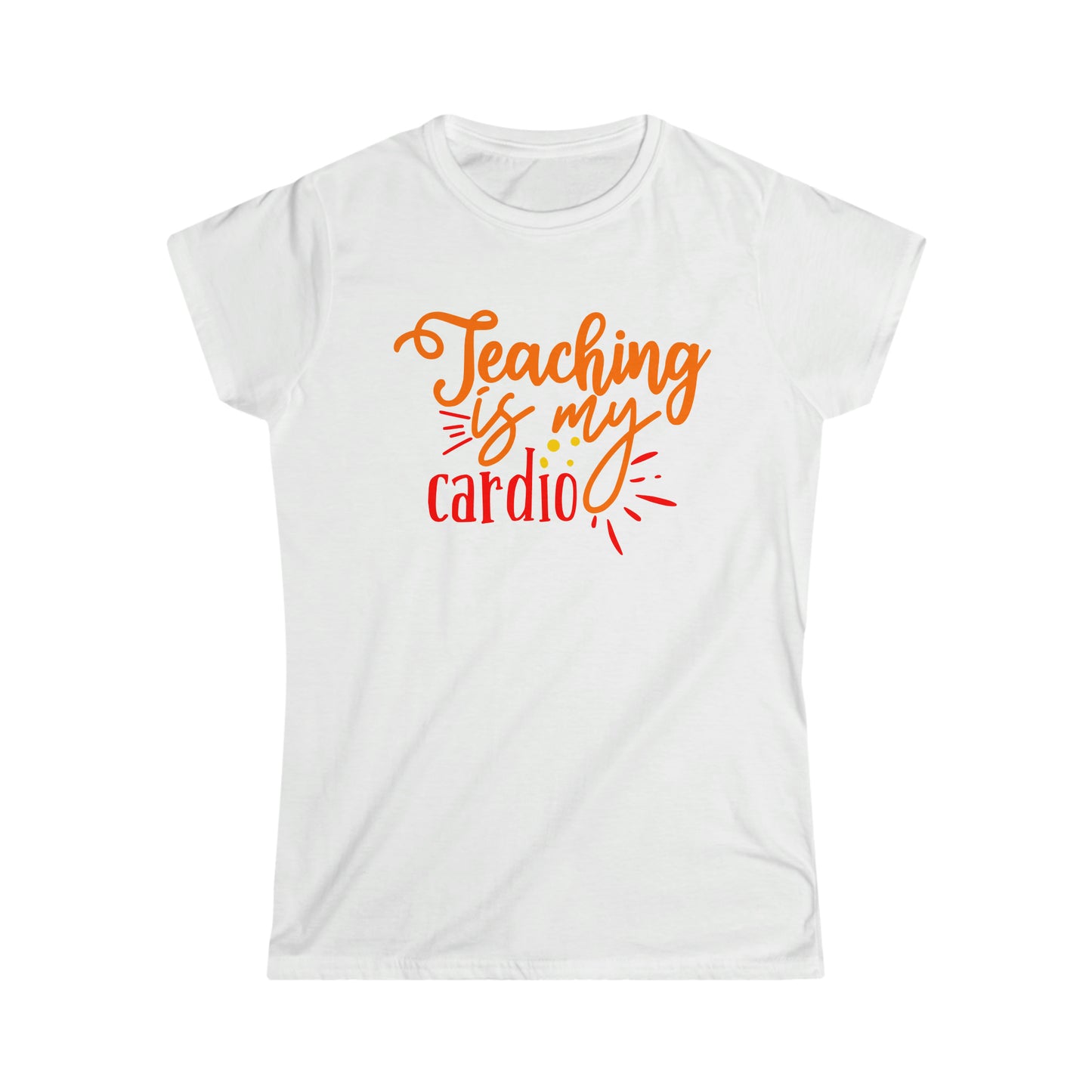 Educator Apparel (Teaching Is My Cardio/ Women's Softstyle Tee)