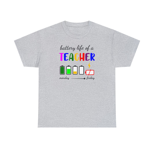 Educator Apparel (Battery Life of A Teacher/ Unisex Heavy Cotton Tee)