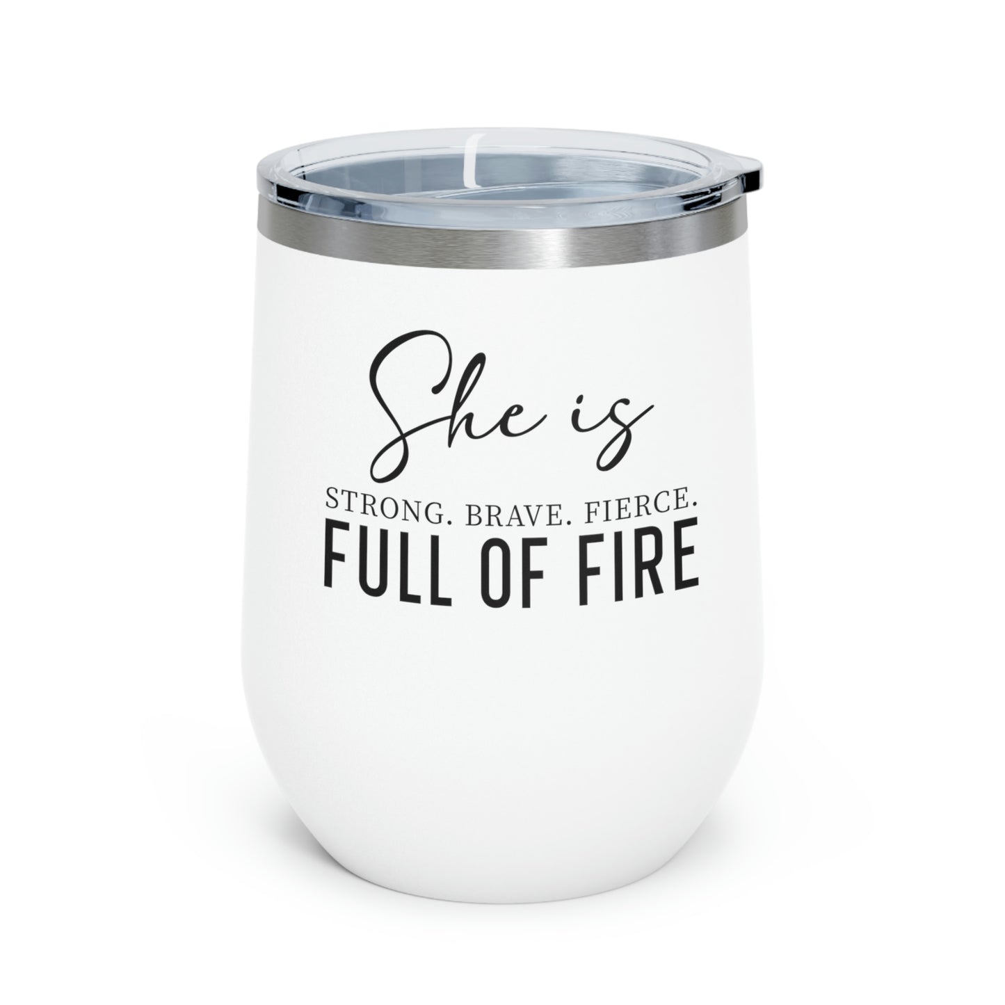 Inspirational (She is Full of Fire/ 12oz Insulated Wine Tumbler)